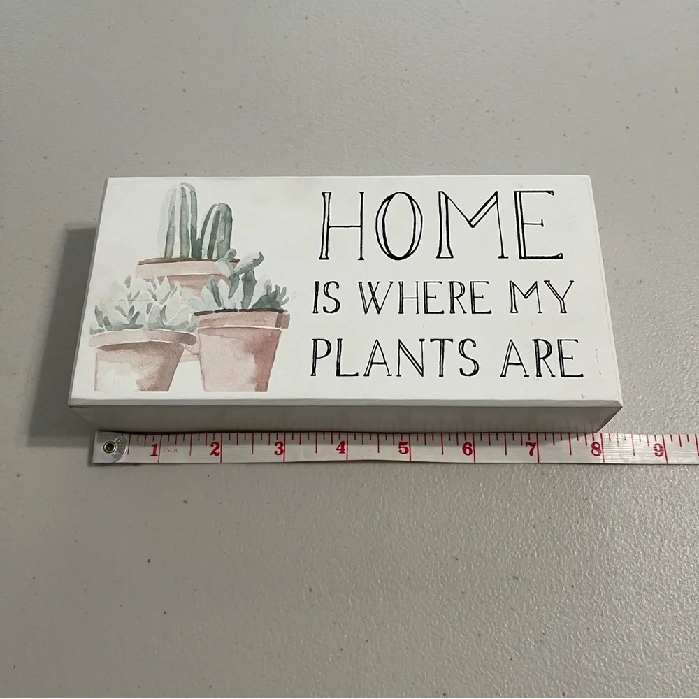 Home Is Where My Plants Are Sign - White Succulent Plant Lover 8